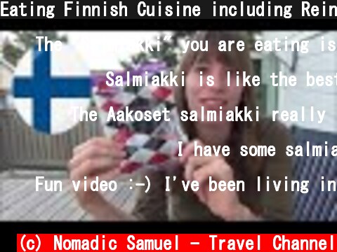 Eating Finnish Cuisine including Reindeer Meat, Salmiakki, Karelian pastry, Salmon & Rye Bread  (c) Nomadic Samuel - Travel Channel