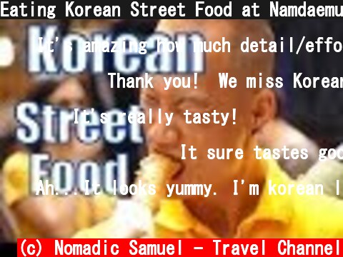 Eating Korean Street Food at Namdaemun Market in Seoul, Korea | 포장마차  남대문시장  (c) Nomadic Samuel - Travel Channel