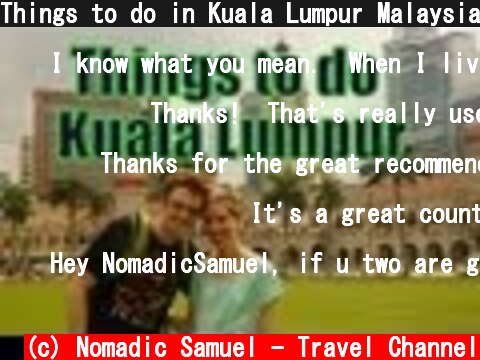 Things to do in Kuala Lumpur Malaysia | Top Attractions Travel Guide  (c) Nomadic Samuel - Travel Channel