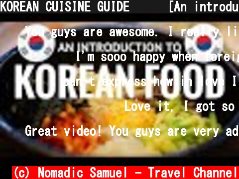 KOREAN CUISINE GUIDE 🍜🍚 [An introduction to Korean Food in South Korea 🇰🇷]  (c) Nomadic Samuel - Travel Channel