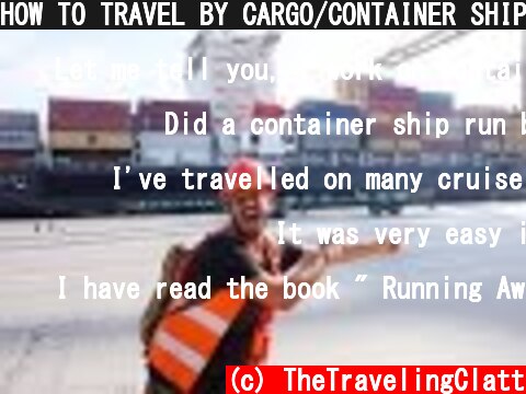 HOW TO TRAVEL BY CARGO/CONTAINER SHIP!?!  (c) TheTravelingClatt
