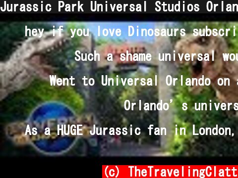 Jurassic Park Universal Studios Orlando Florida ARCHIVED  (c) TheTravelingClatt
