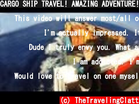CARGO SHIP TRAVEL! AMAZING ADVENTURE!  (c) TheTravelingClatt