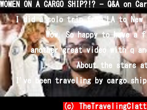 WOMEN ON A CARGO SHIP?!? - Q&A on Cargo / Container Ship Travel  (c) TheTravelingClatt