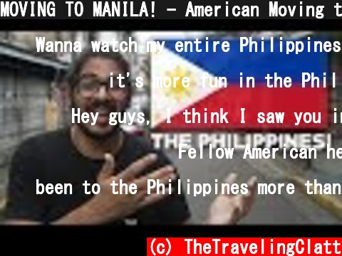 MOVING TO MANILA! - American Moving to The Philippines!  (c) TheTravelingClatt
