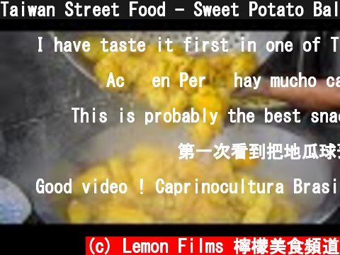 Taiwan Street Food - Sweet Potato Balls Making Skills / 手工地瓜球製作達人  (c) Lemon Films 檸檬美食頻道