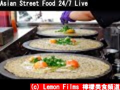 Asian Street Food 24/7 Live  (c) Lemon Films 檸檬美食頻道