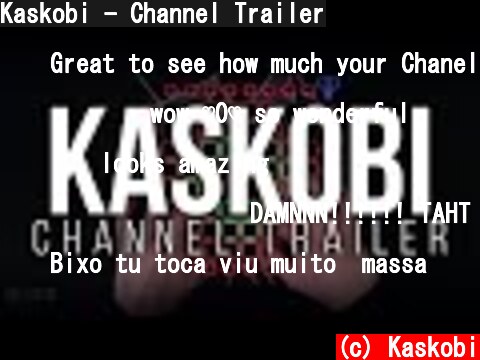 Kaskobi - Channel Trailer  (c) Kaskobi