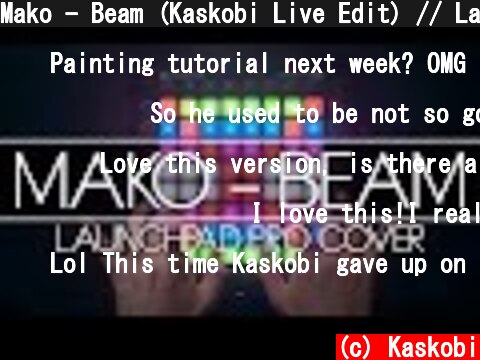 Mako - Beam (Kaskobi Live Edit) // Launchpad Cover  (c) Kaskobi