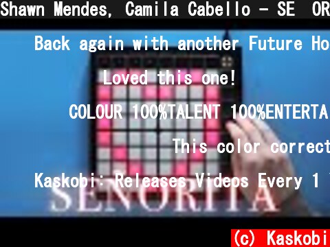 Shawn Mendes, Camila Cabello - SE�ORITA // Launchpad Remix (4K)  (c) Kaskobi