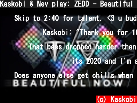 Kaskobi & Nev play: ZEDD - Beautiful Now (KDrew Remix)  (c) Kaskobi