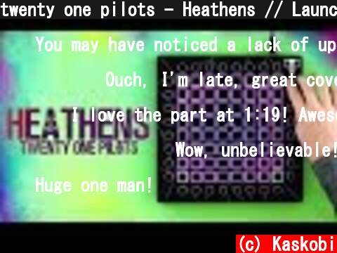 twenty one pilots - Heathens // Launchpad Remix  (c) Kaskobi