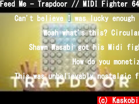 Feed Me - Trapdoor // MIDI Fighter 64 Cover  (c) Kaskobi