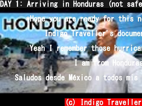 DAY 1: Arriving in Honduras (not safe)  (c) Indigo Traveller