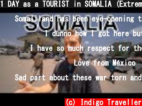 1 DAY as a TOURIST in SOMALIA (Extreme Travel Somalia)  (c) Indigo Traveller