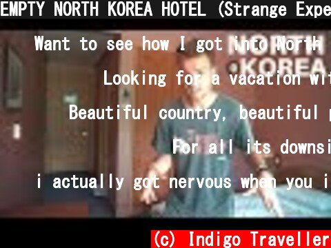 EMPTY NORTH KOREA HOTEL (Strange Experience)  (c) Indigo Traveller