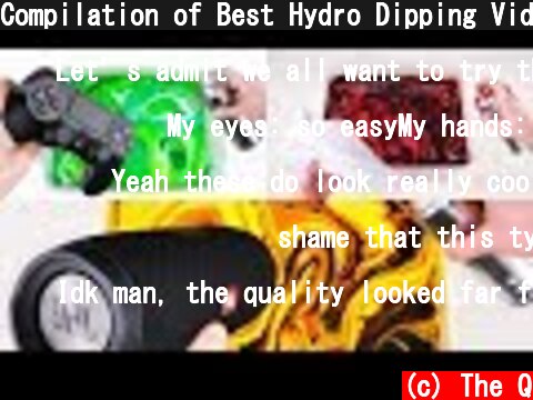 Compilation of Best Hydro Dipping Videos  (c) The Q