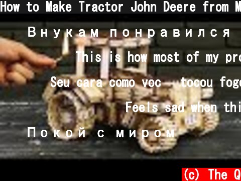 How to Make Tractor John Deere from Matches Without Glue  (c) The Q