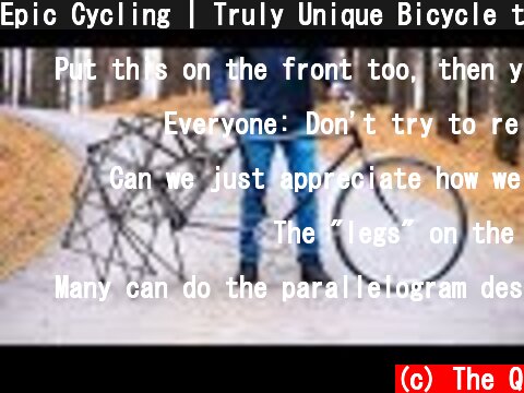 Epic Cycling | Truly Unique Bicycle that Walks  (c) The Q