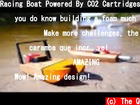 Racing Boat Powered By CO2 Cartridges CHALLENGE  (c) The Q
