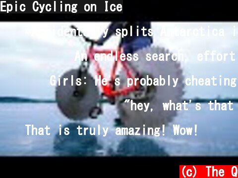 Epic Cycling on Ice  (c) The Q