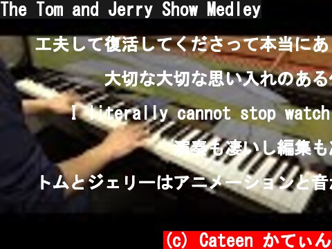 The Tom and Jerry Show Medley  (c) Cateen かてぃん