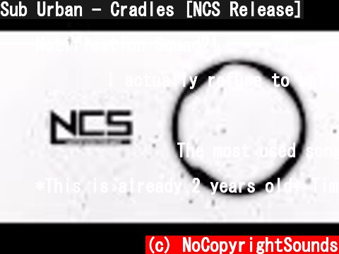 Sub Urban - Cradles [NCS Release]  (c) NoCopyrightSounds
