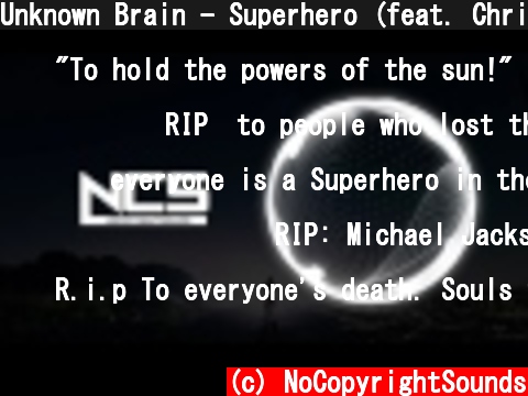 Unknown Brain - Superhero (feat. Chris Linton) [NCS Release]  (c) NoCopyrightSounds
