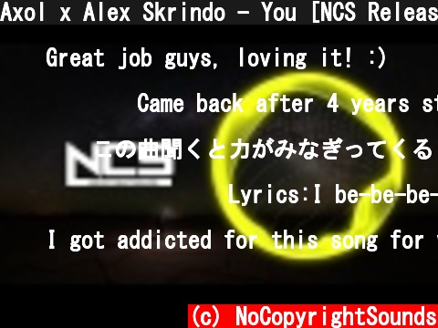 Axol x Alex Skrindo - You [NCS Release]  (c) NoCopyrightSounds