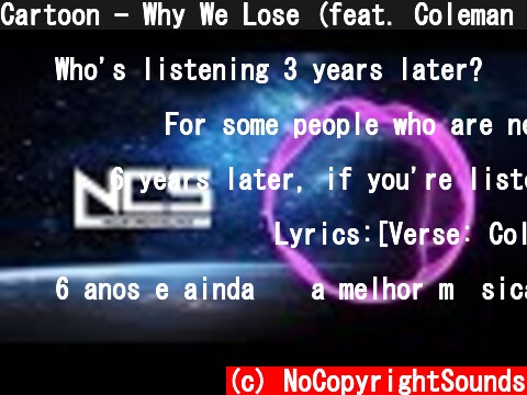 Cartoon - Why We Lose (feat. Coleman Trapp) [NCS Release]  (c) NoCopyrightSounds