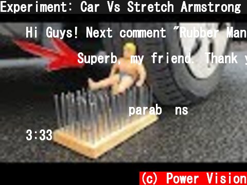 Experiment: Car Vs Stretch Armstrong and Nail Bed  (c) Power Vision