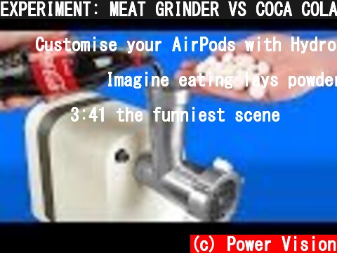 EXPERIMENT: MEAT GRINDER VS COCA COLA AND MENTOS  (c) Power Vision