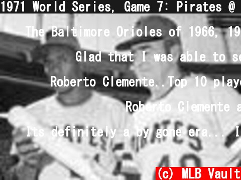 1971 World Series, Game 7: Pirates @ Orioles  (c) MLB Vault