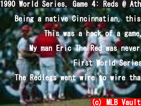 1990 World Series, Game 4: Reds @ Athletics  (c) MLB Vault