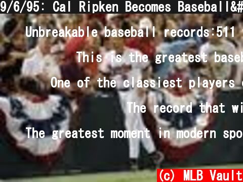 9/6/95: Cal Ripken Becomes Baseball's New Iron Man  (c) MLB Vault