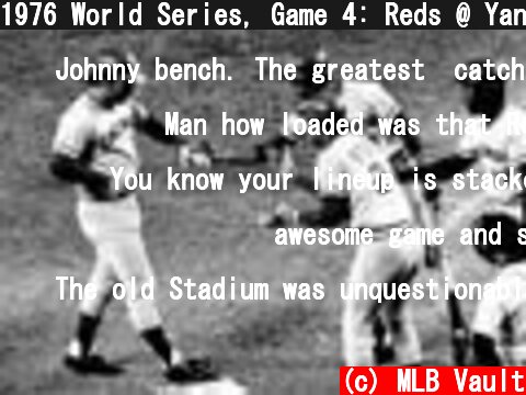 1976 World Series, Game 4: Reds @ Yankees  (c) MLB Vault