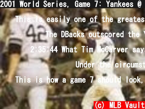 2001 World Series, Game 7: Yankees @ Diamondbacks  (c) MLB Vault