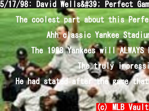 5/17/98: David Wells' Perfect Game  (c) MLB Vault