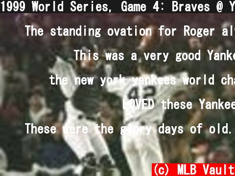 1999 World Series, Game 4: Braves @ Yankees  (c) MLB Vault