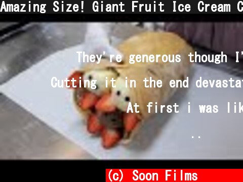 Amazing Size! Giant Fruit Ice Cream Crepe / 초대형 과일 아이스크림 크레페 / Korean Street Food  (c) Soon Films 순필름