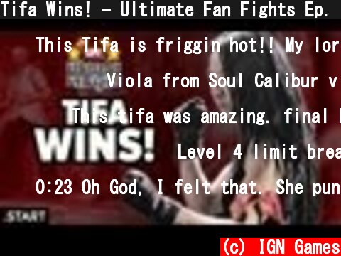 Tifa Wins! - Ultimate Fan Fights Ep. 5 (Chun-Li vs. Tifa)  (c) IGN Games