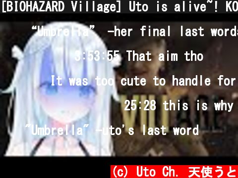[BIOHAZARD Village] Uto is alive~! KOWAI NE  (c) Uto Ch. 天使うと