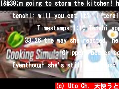 I'm going to storm the kitchen! haha [Cooking Simulator]  (c) Uto Ch. 天使うと