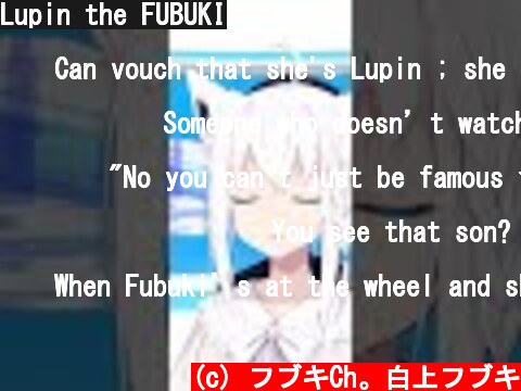 Lupin the FUBUKI  (c) フブキCh。白上フブキ