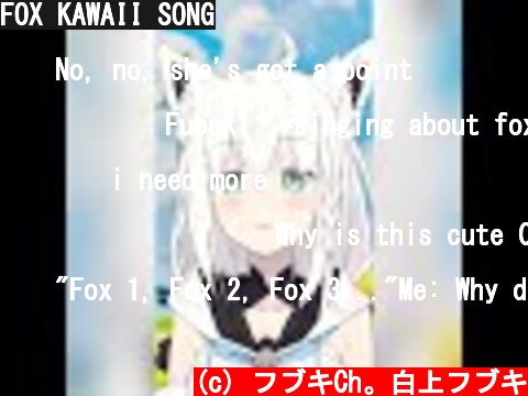FOX KAWAII SONG  (c) フブキCh。白上フブキ