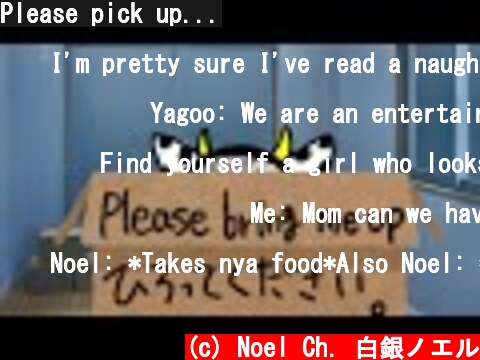 Please pick up...  (c) Noel Ch. 白銀ノエル