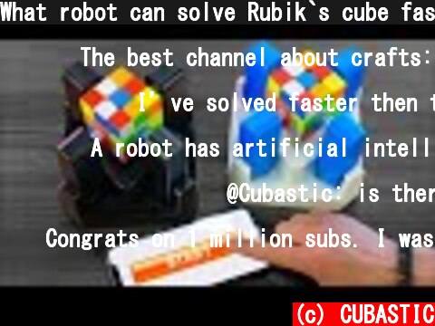 What robot can solve Rubik`s cube faster?  (c) CUBASTIC