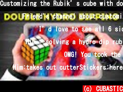 Customizing the Rubik’s cube with double hydro dipping and try to solve it  (c) CUBASTIC
