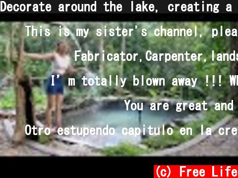 Decorate around the lake, creating a cool dream space in the wilderness - Free Life Ep. 29  (c) Free Life