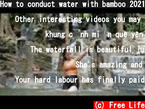 How to conduct water with bamboo 2021 | Waterfall, Pool, Life in the Rainforest - Ep.47  (c) Free Life